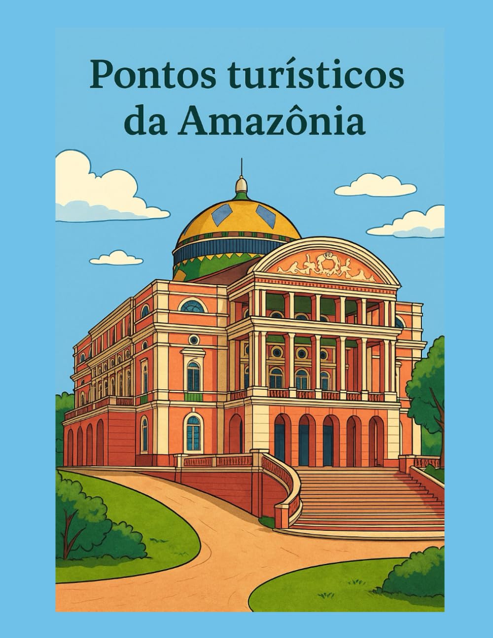 Pontos turísticos da Amazônia/ Tourist attractions in the Amazon: Livro de colorir/ Coloring book