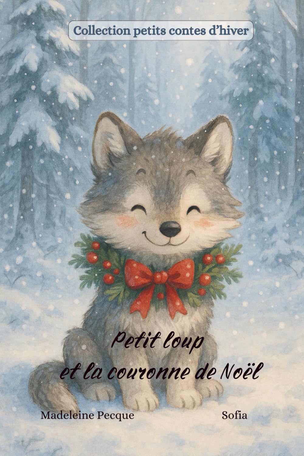 Petit loup et la couronne de Noël (Collection petits contes d'hiver)