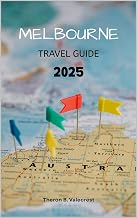 MELBOURNE TRAVEL GUIDE 2025 (Pathfinders: Ultimate Travel Guides Book 2)