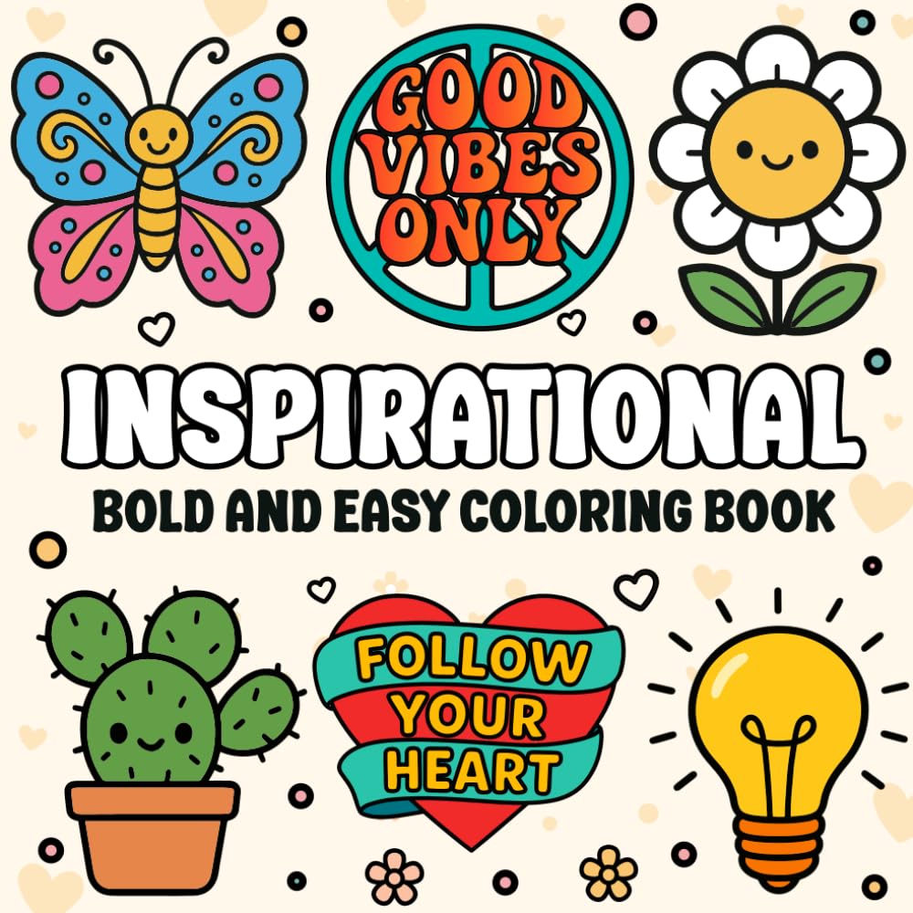 Inspirational Quote Bold & Easy Coloring Book: Motivational Words to Color for Stress Relief and Positivity | Large Print | 44 Bold Designs for Adults & Seniors