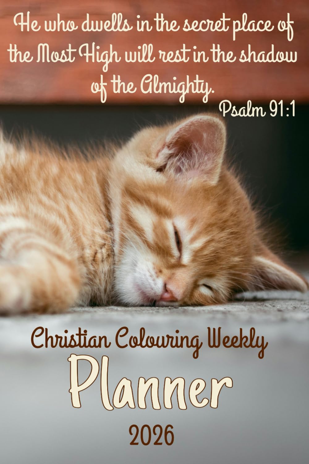 Christian Colouring Weekly Planner 2026: Inspirational 12-Month Calendar and Planning Journal with Bible Verses for Adults and Teens