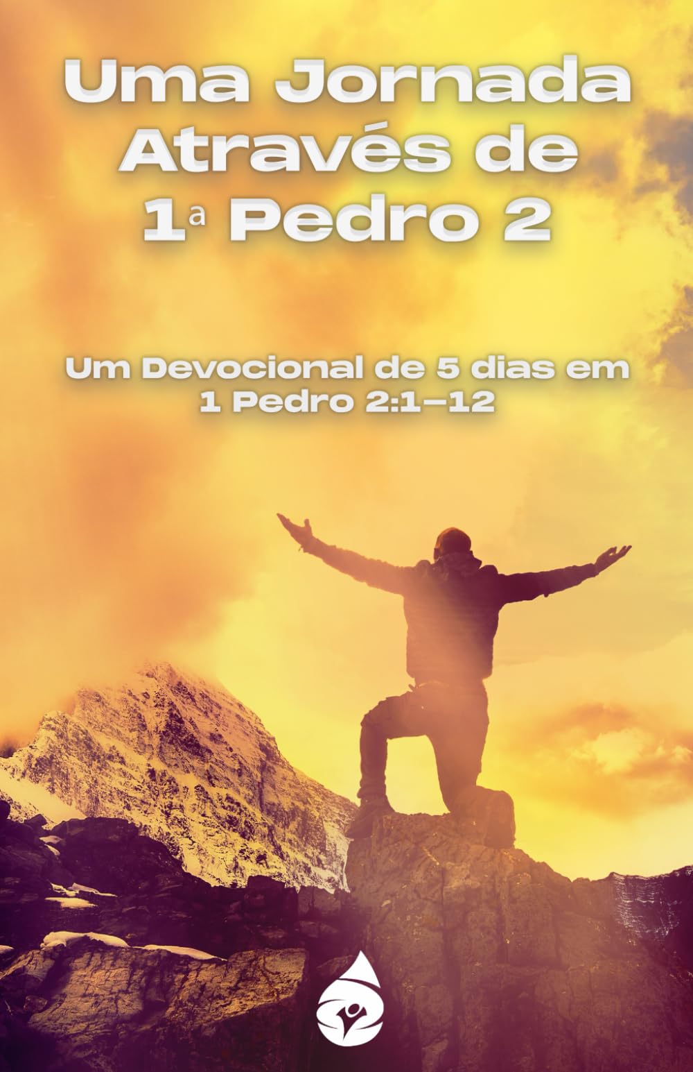 Uma Jornada Através de 1ª Pedro 2: Um Devocional de 5 dias em 1 Pedro 2:1-12 (Nossos livros em Português)