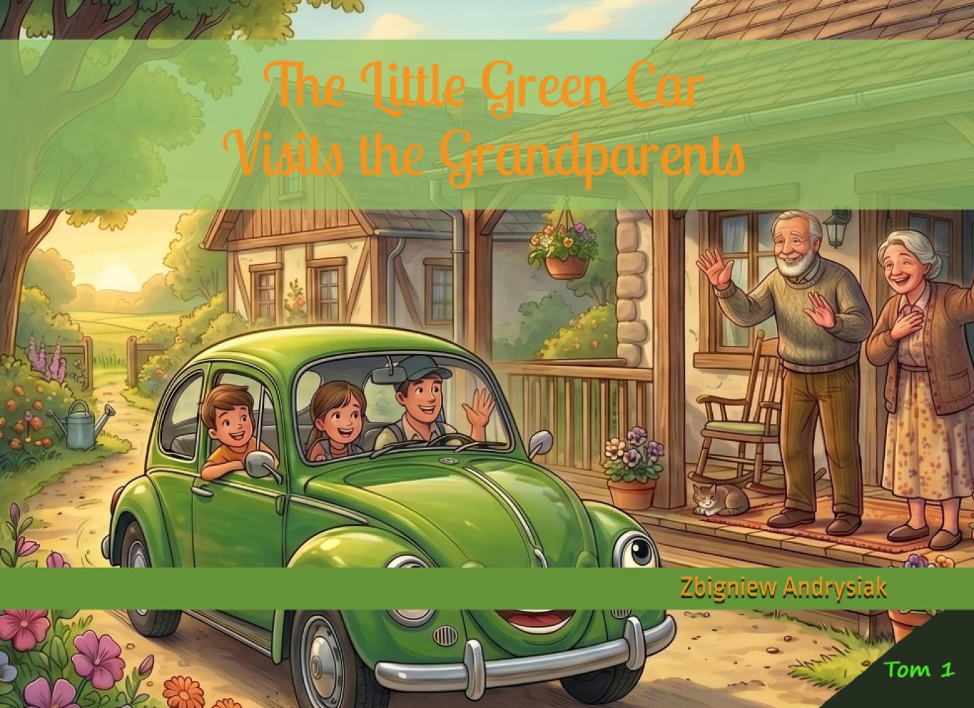 The Little Green Car Visits the Grandparents: A Heartwarming Children's Story About Adventure, Family, and Helping Others