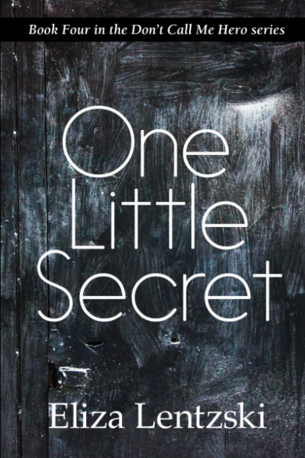 One Little Secret: 4 (Don't Call Me Hero)