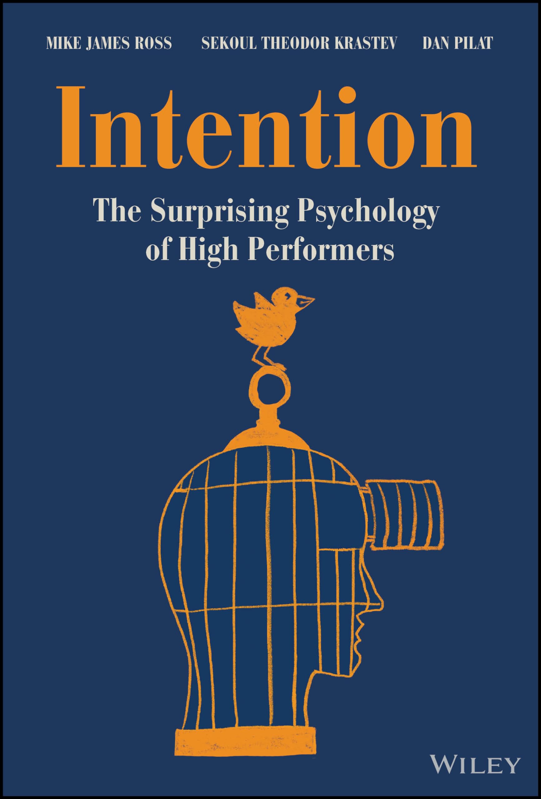 Intention: The Surprising Psychology of High Performers: Ross