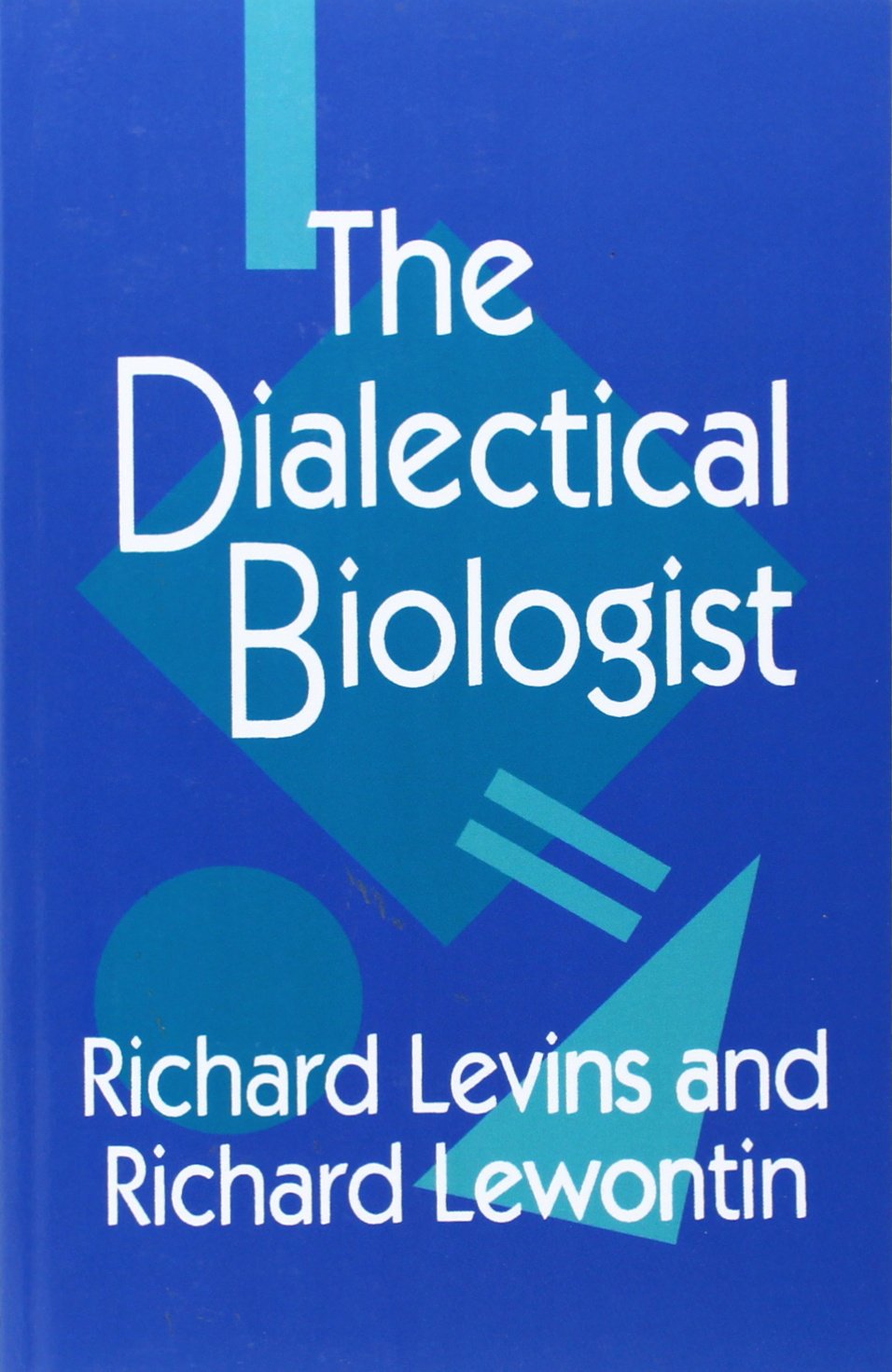 The Dialectical Biologist Levins, Richard, Lewontin, Richard