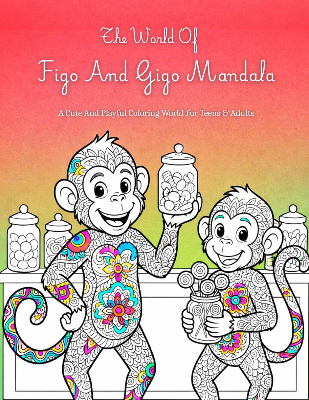 The World Of Figo And Gigo Mandala: A Cute And Playful Coloring World For Teens & Adults Featuring Premium Mandala Characters, Stress Relief Coloring ... Creative Relaxation, And Calm Mindful Moments