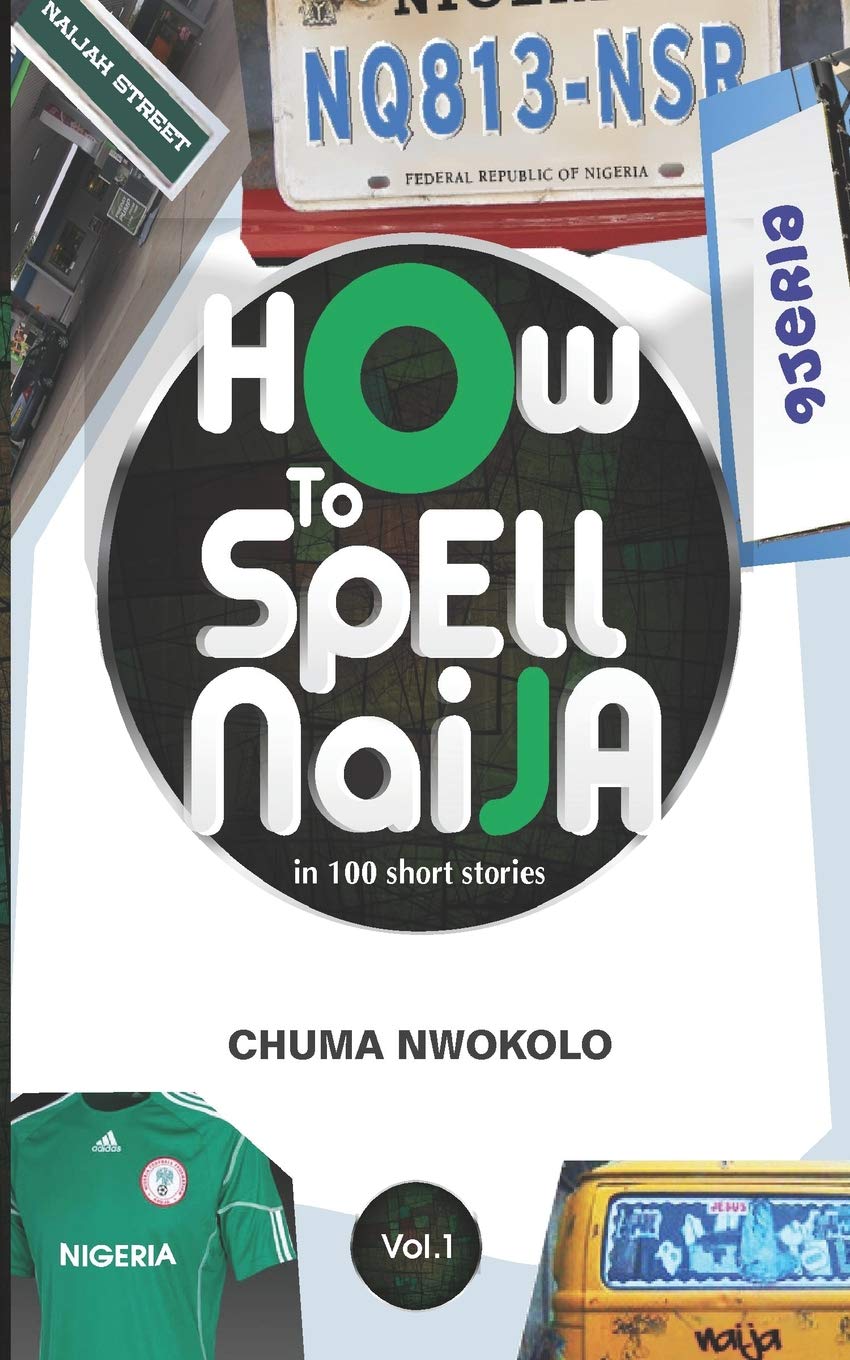 How to Spell Naija in 100 Short Stories Volume 1