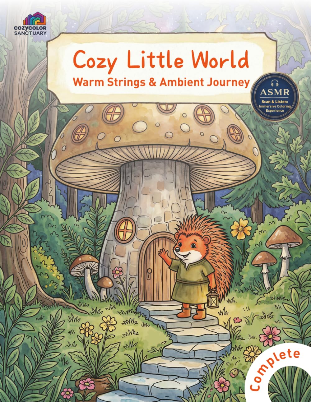 Cozy Little World: The Complete Collection: An Adult Coloring Book of 50 Cozy Animal Scenes (CozyColor Sanctuary)