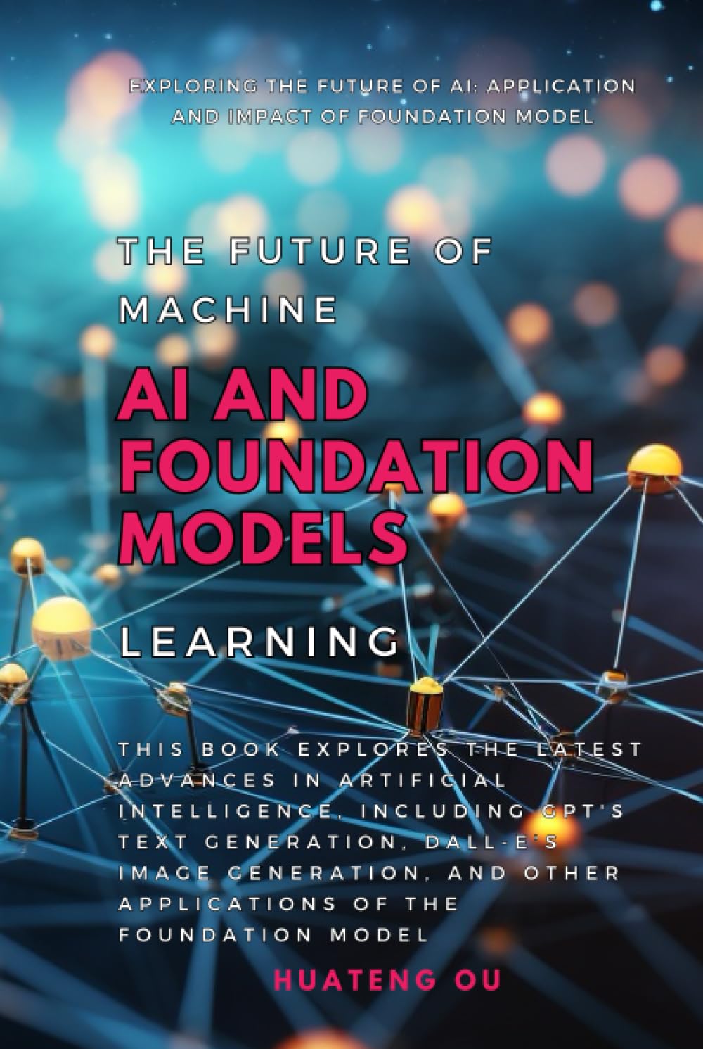 Buy AI and Foundation Models The Future of Machine Learning: Unlocking ...