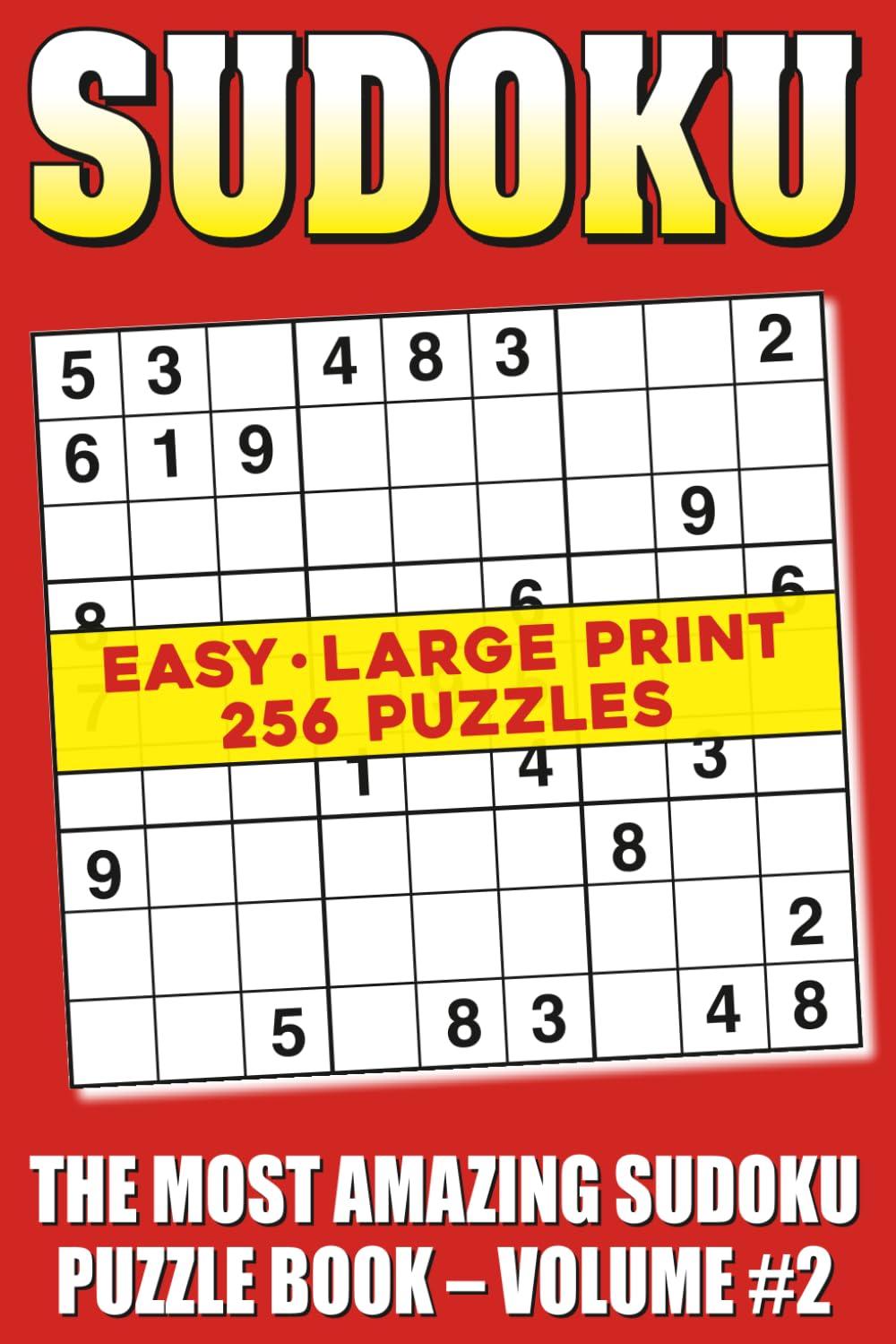 The Most Amazing Sudoku Book - Volume #2