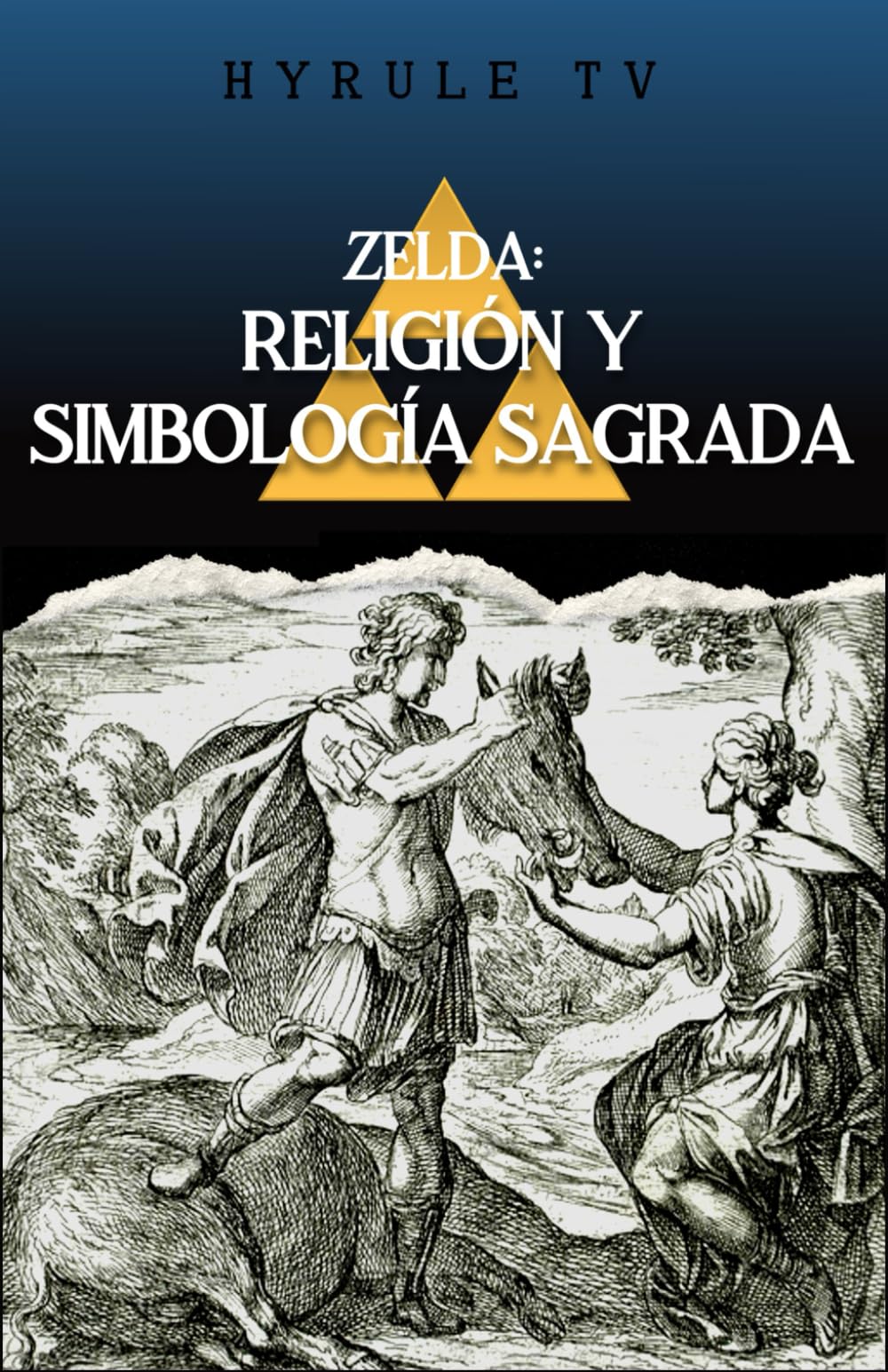 Zelda: Religión y Simbología Sagrada (Trilogía de libros de HyruleTV)