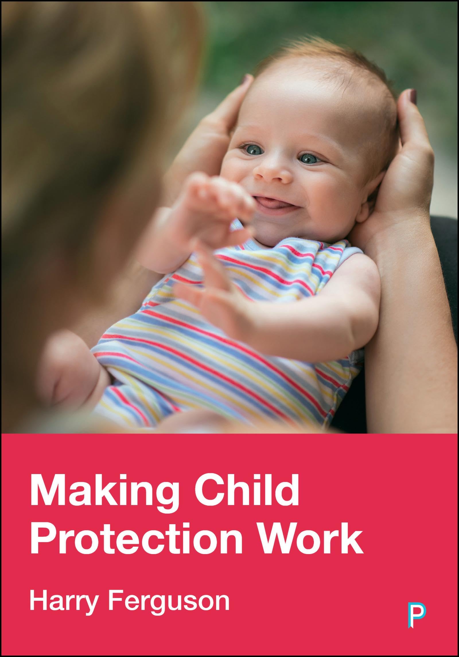 Making Child Protection Work. Ferguson, Ferguson, 9781447378266 Free Shipping**