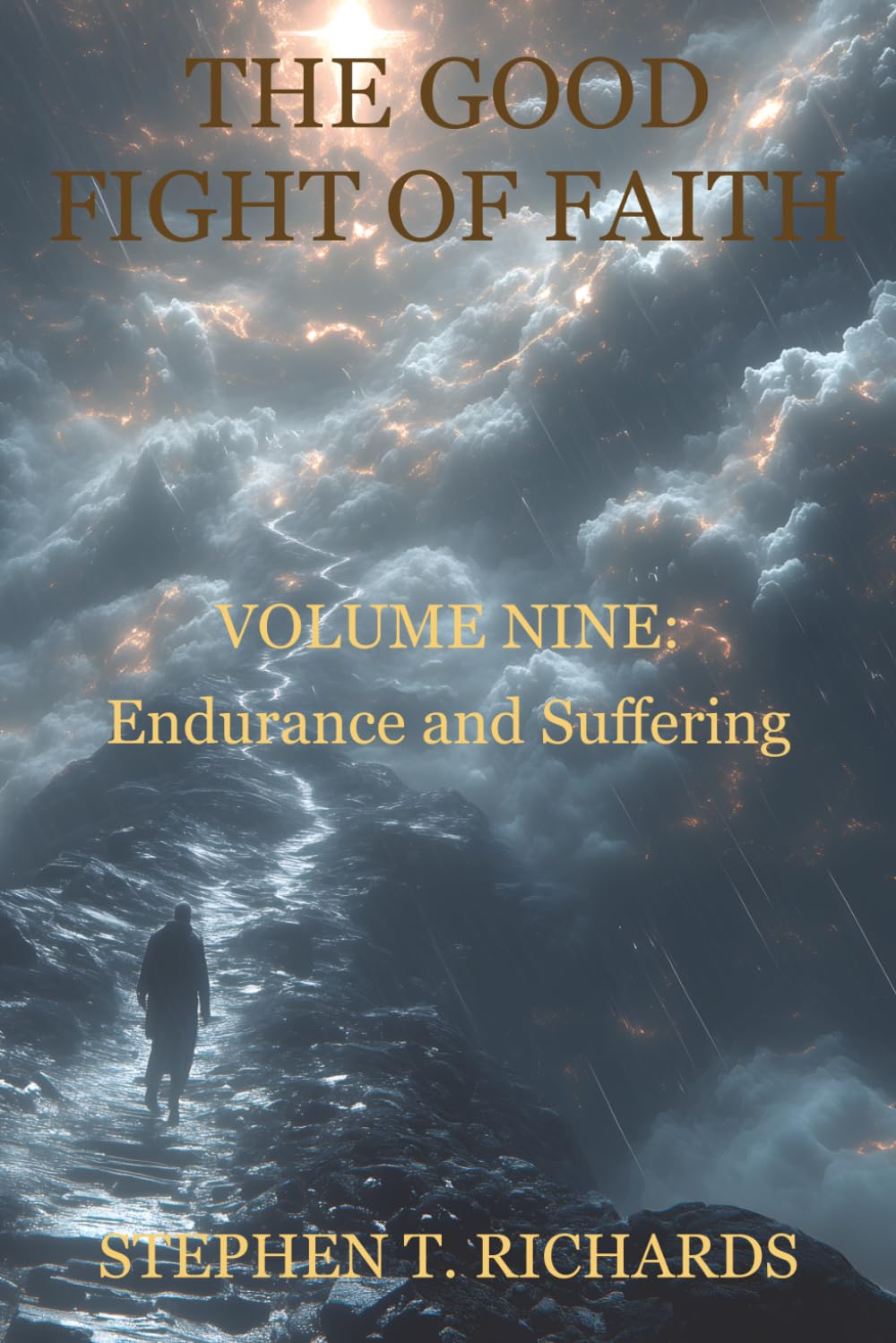 The Good Fight of Faith: Volume Nine: Endurance and Suffering: 9