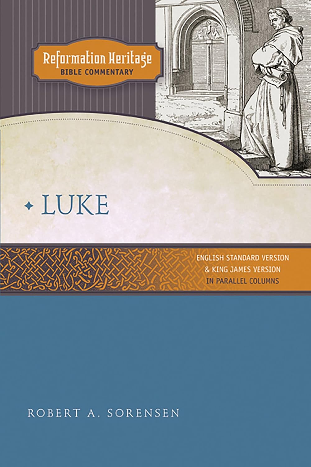 Reformation Heritage Bible Commentary: Luke