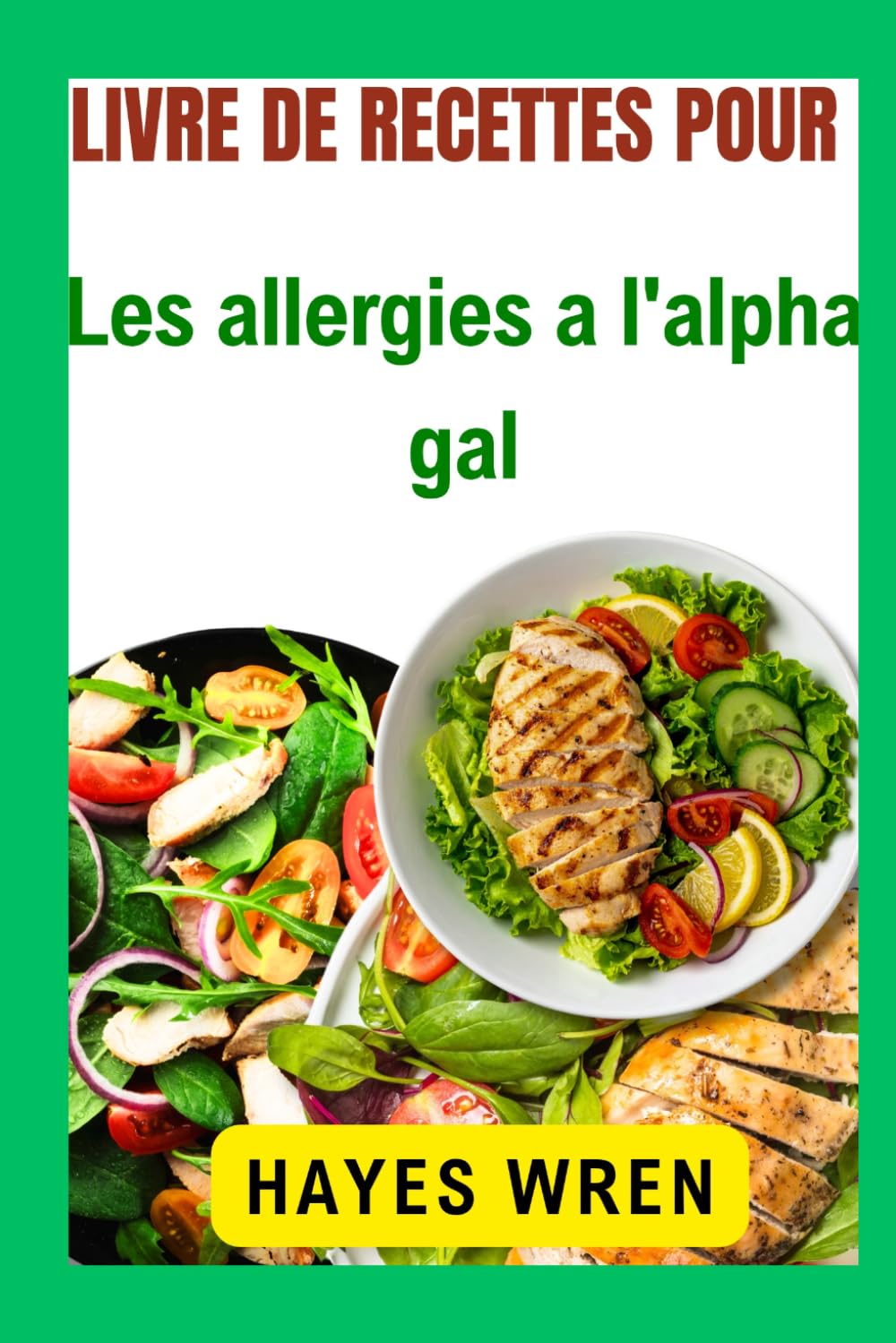 Livre de recettes pour les allergies à l'alpha-gal: Des recettes simples pour une vie quotidienne saine