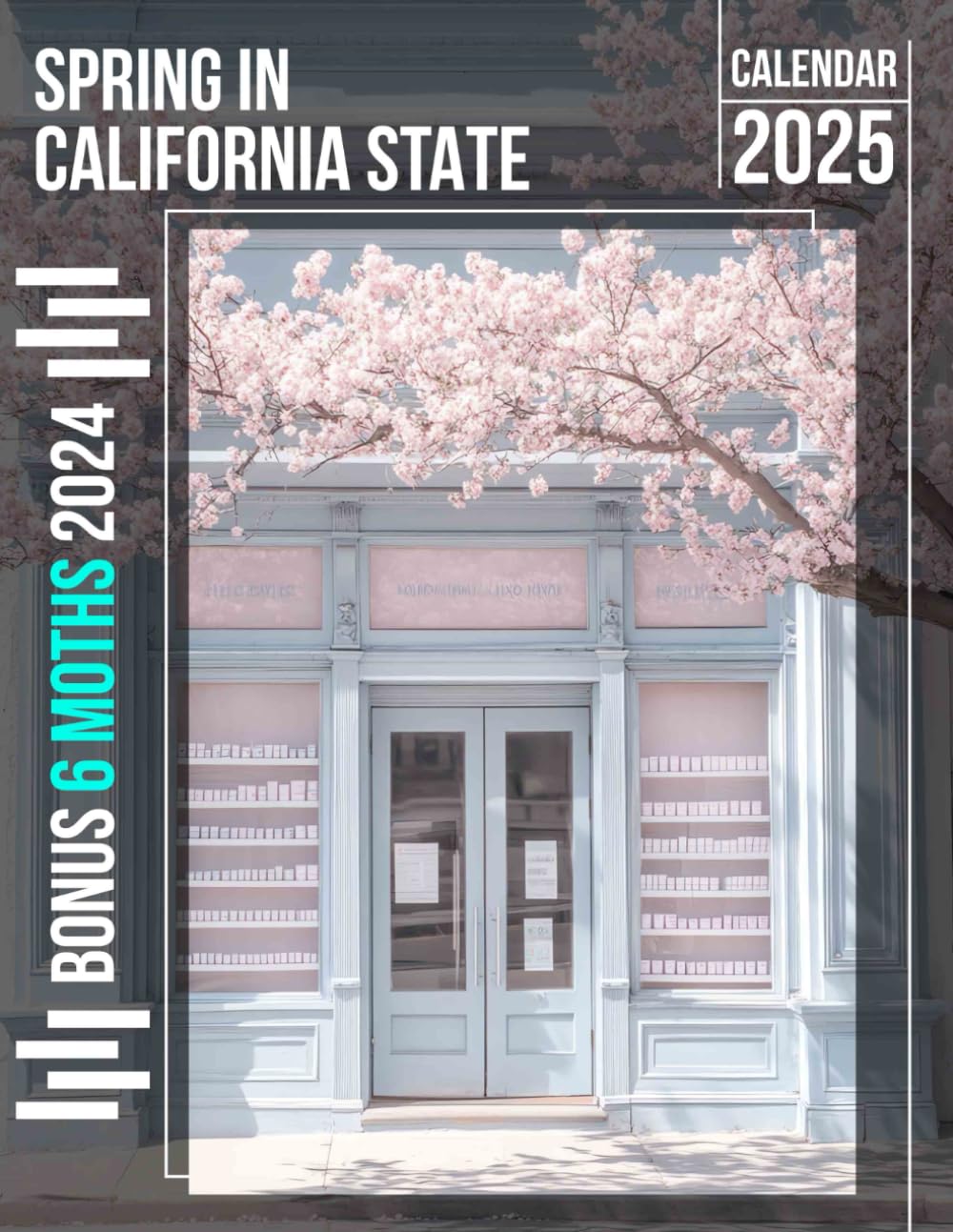 Spring in California State 2025: 18 Months of Californian Springs July 2024 to December 2025 Organize with a Large-Sized Highlighting the Splendor of California’s Spring Season Ideal Gifts