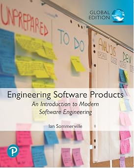 Engineering Software Products An Introduction to Modern Software Engineering, Global Edition