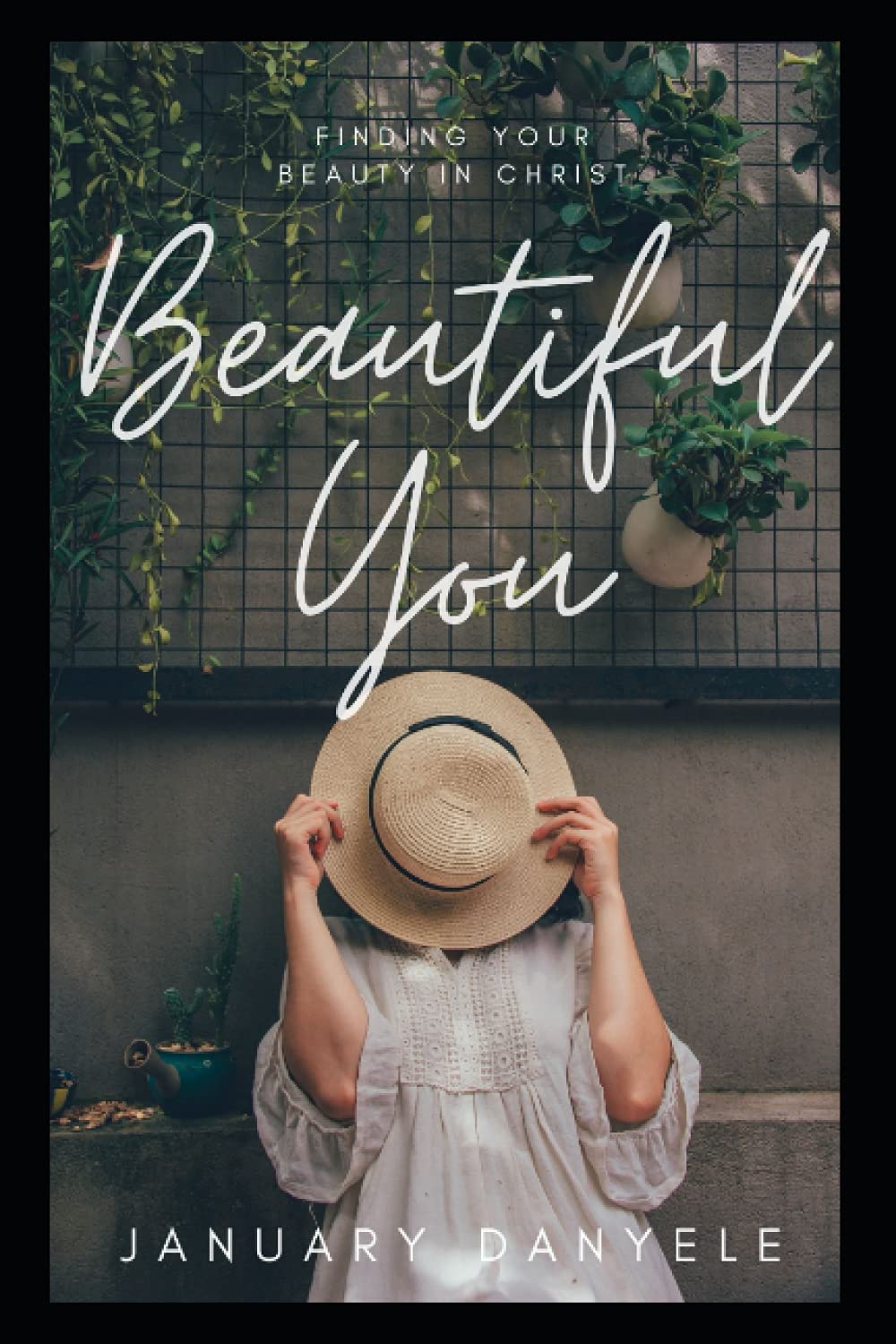 Beautiful You: Finding Your Beauty in Christ
