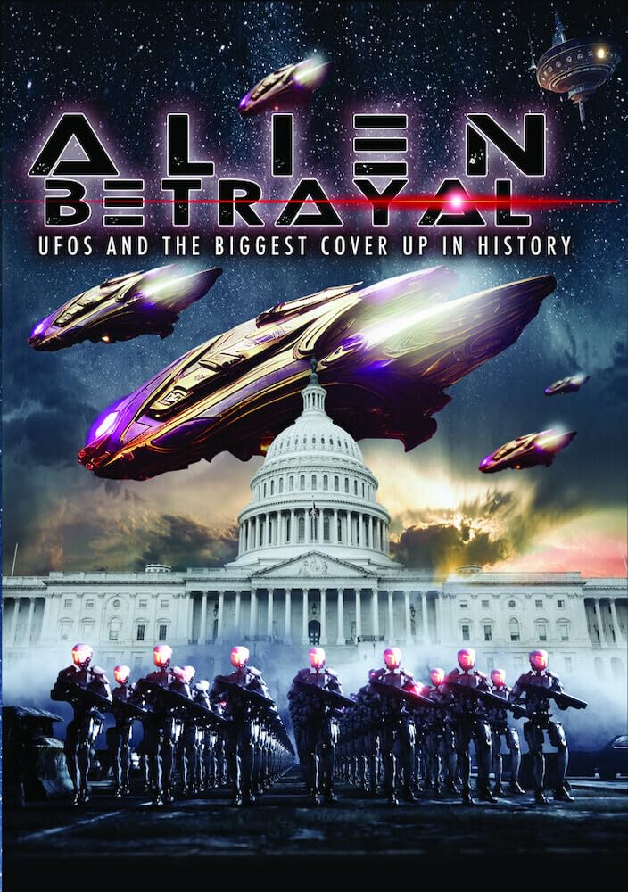 Alien Betrayal UFOs and the Biggest Cover Up In History