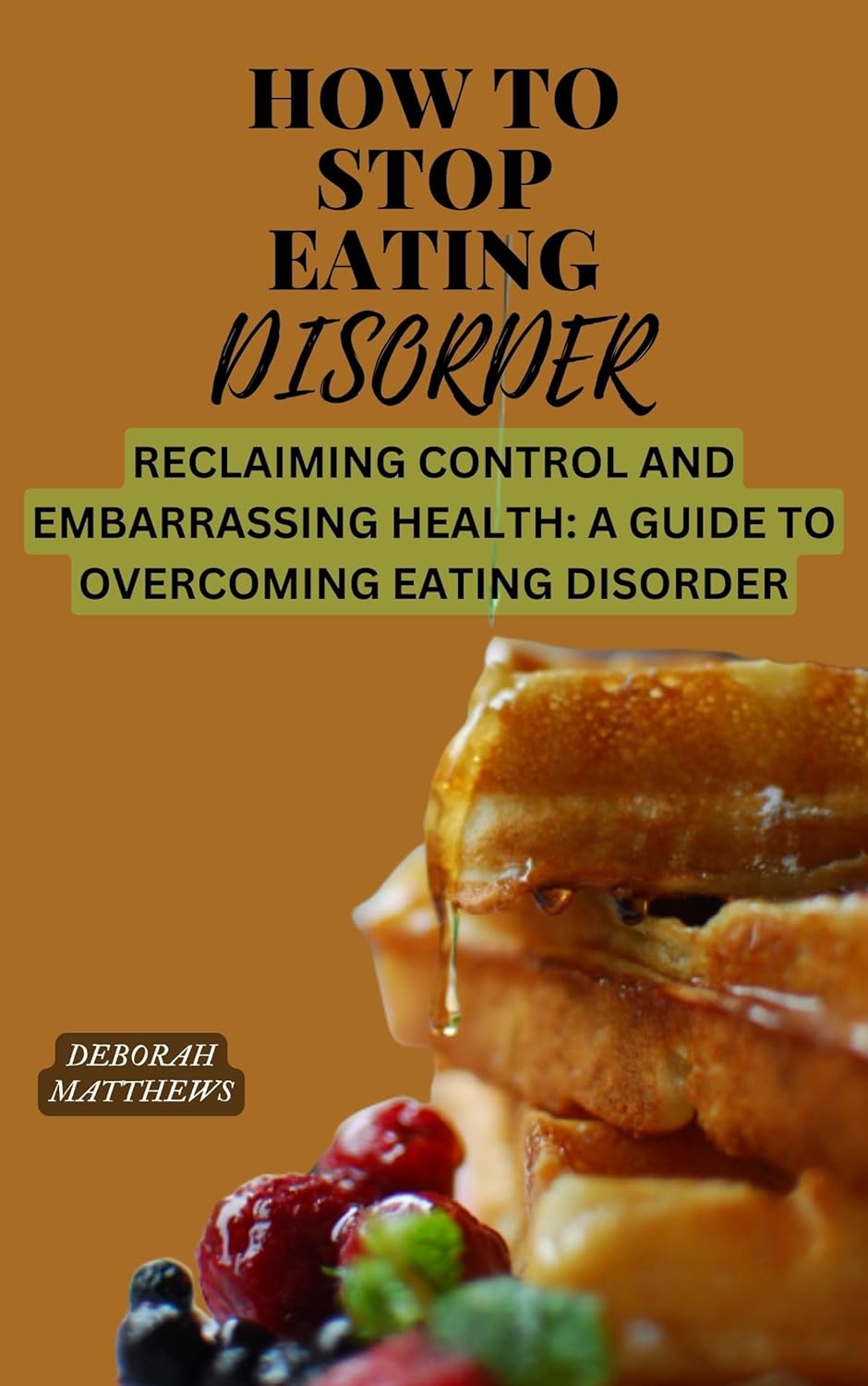 HOW TO STOP EATING DISORDER RECLAIMING CONTROL AND EMBRACING HEALTH A SL1500