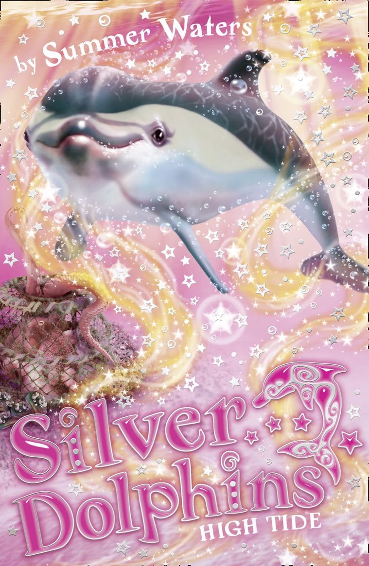 High Tide: A Children’s Fantasy Adventure of Magic Charms and Sealife Rescue: Book 9 (Silver Dolphins)