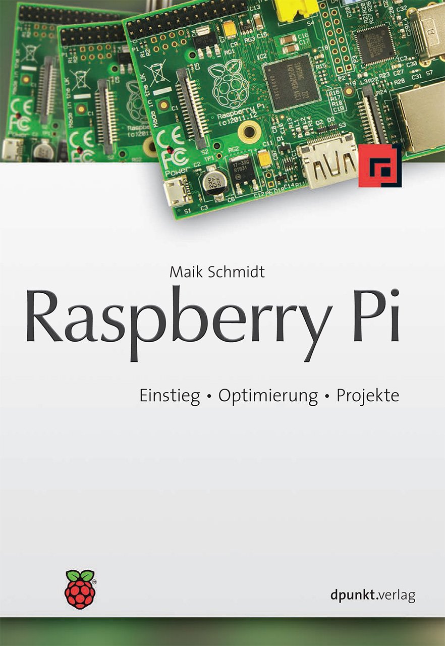 Amazon.com: Raspberry Pi: 9783864900327: Maik Schmidt: Books