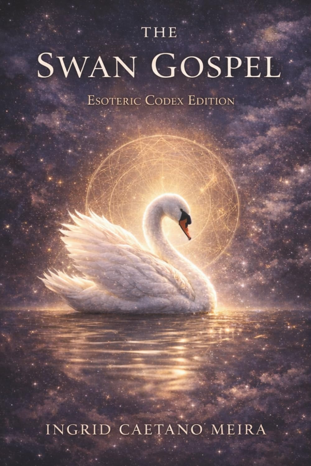 THE SWAN GOSPEL: Esoteric Codex Edition The Architect Lineages and the Restoration of the Original Human Blueprint