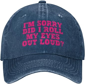 Im Sorry Did I Roll My Eyes Out Loud Baseball Cap Trucker Hat