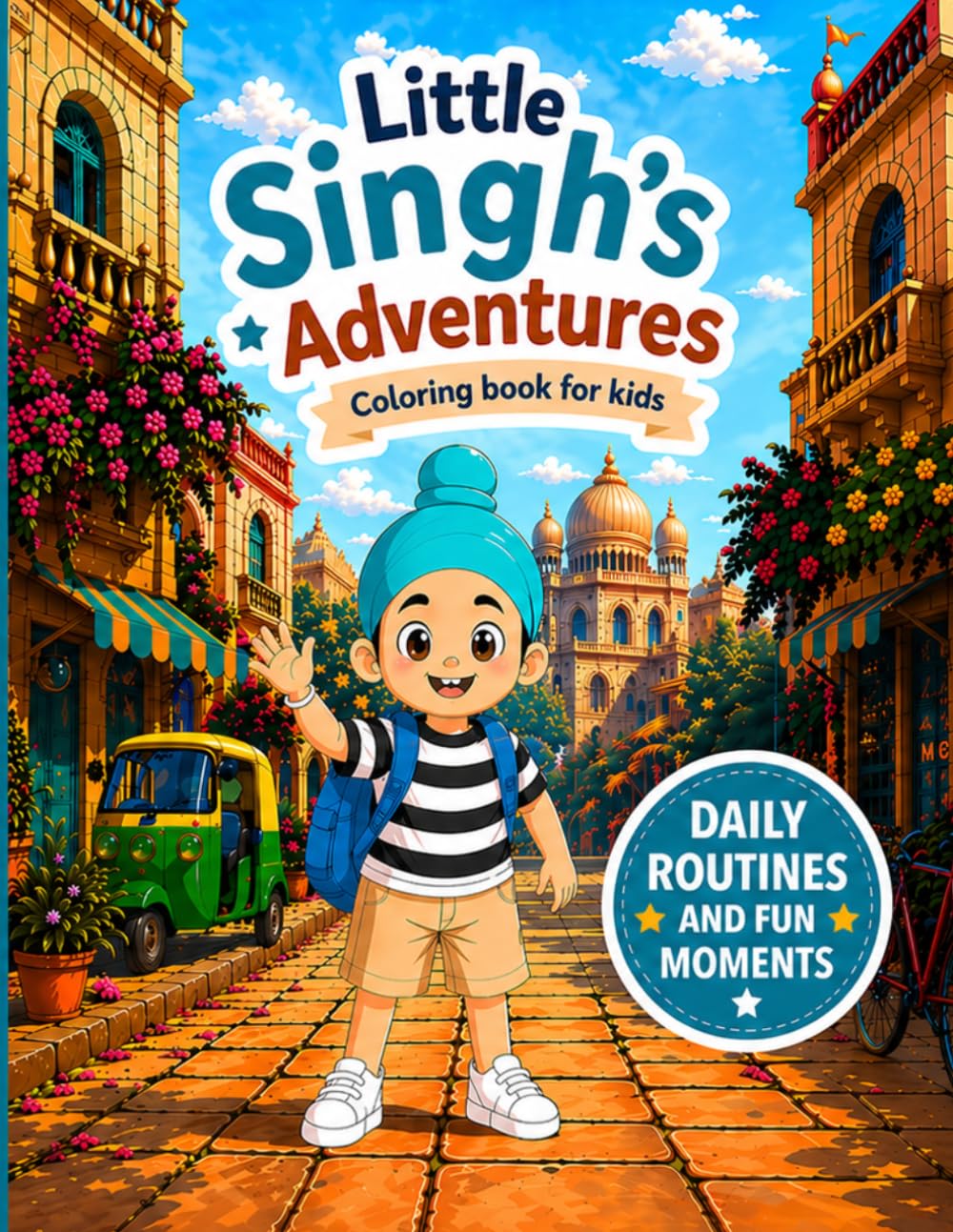 Little Singh’s Adventures: Daily Routines & Happy Moments Coloring Book for Kids Ages 3–6
