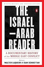 The Israel-Arab Reader: A Documentary History of the Middle East Conflict: Eighth Revised and Updated Edition