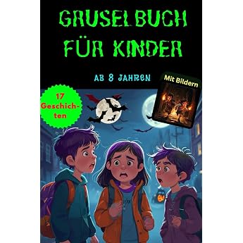 Gruselgeschichten f r Kinder ab 8 Spukiges Kinderbuch mit Geistergeschichten Vampirgeschichten Abenteuer klasse Halloween Geschichten und ... Gruselbuch ab 6 8 10 und 12 Jahren
