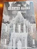 Haunted Alamo: A History of the Mission and Guide to Paranormal Activity 0964908824 Book Cover