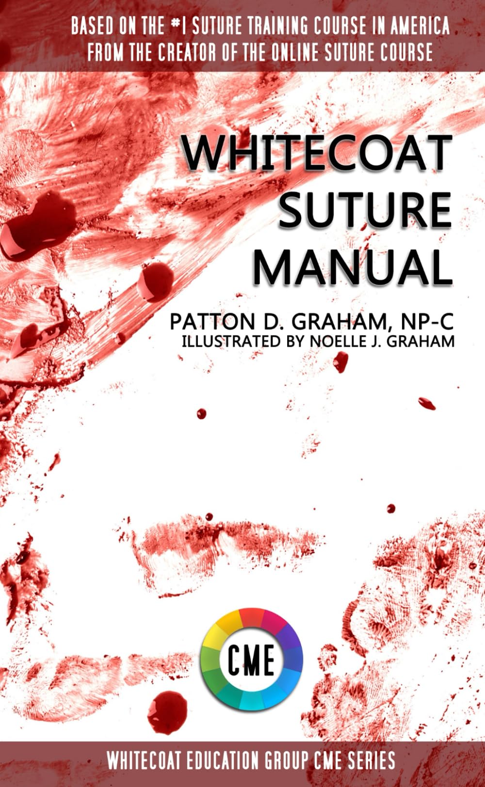WhiteCoat Suture Manual: The Ultimate Pocket Suture Guide (WhiteCoat Education Group Clinical Mastery Series)