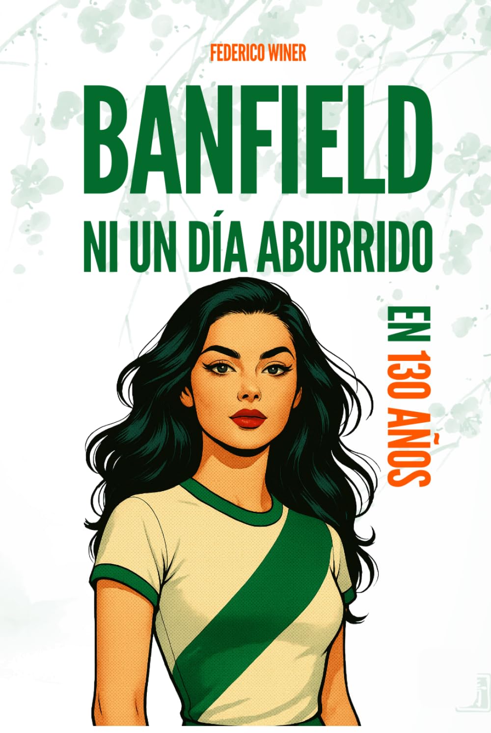 Banfield: Ni un Día Aburrido en 130 Años