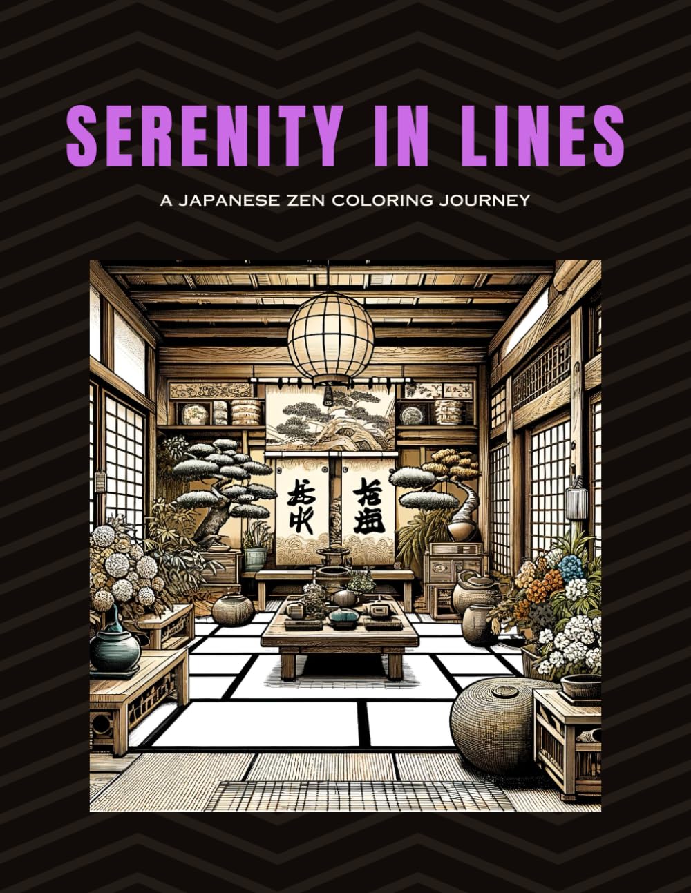 Serenity in Lines Adult Coloring Book - Japanese Zen Gardens & Interiors for Mindfulness and Relaxation - Peaceful Escape Coloring Book for Adults, ... in Lines: A Japanese Zen Coloring Journey