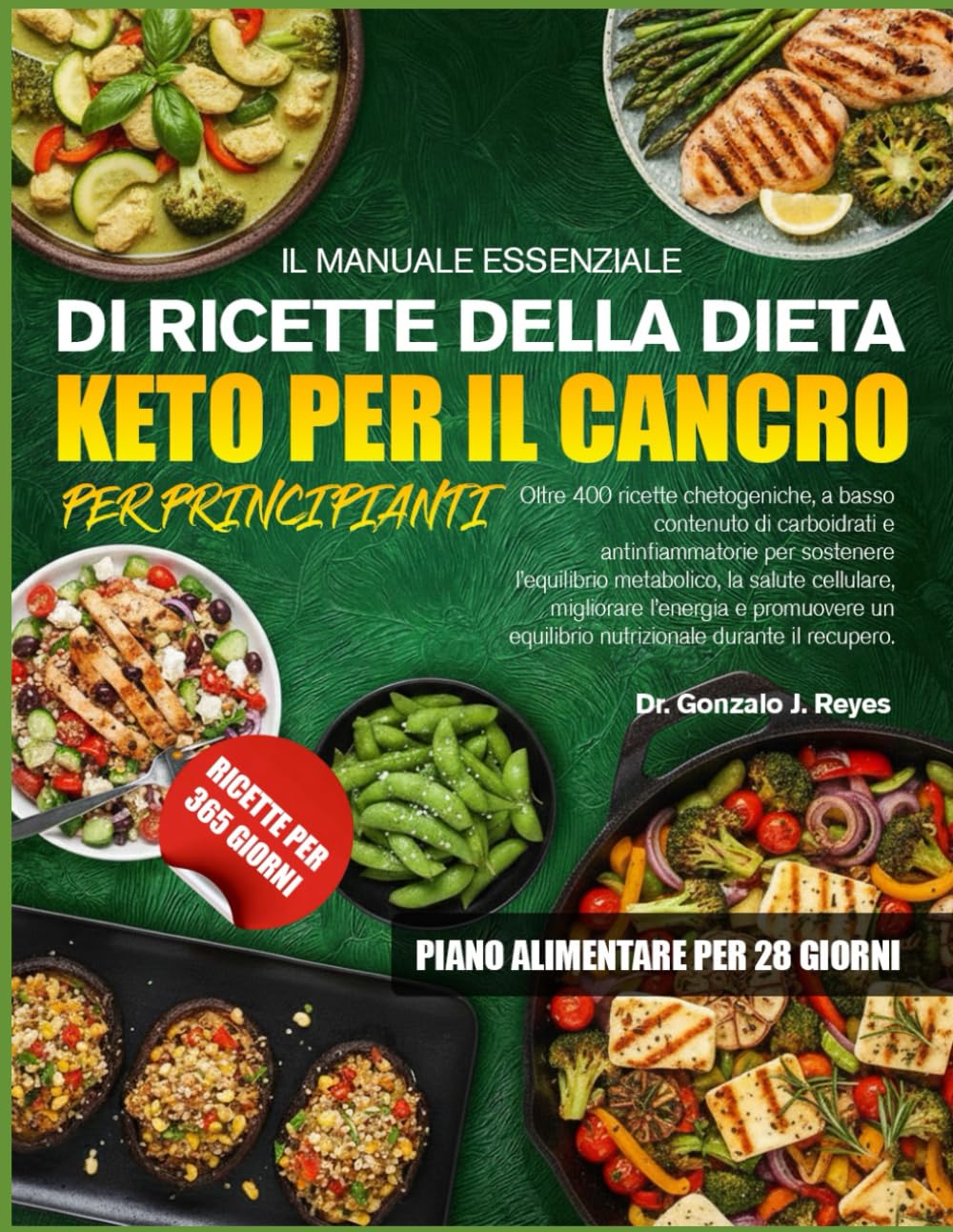 IL MANUALE ESSENZIALE DI RICETTE DELLA DIETA KETO PER IL CANCRO PER PRINCIPIANTI: Oltre 400 ricette chetogeniche, a basso contenuto di carboidrati e ... la salute cellulare, migliorare l’energia e