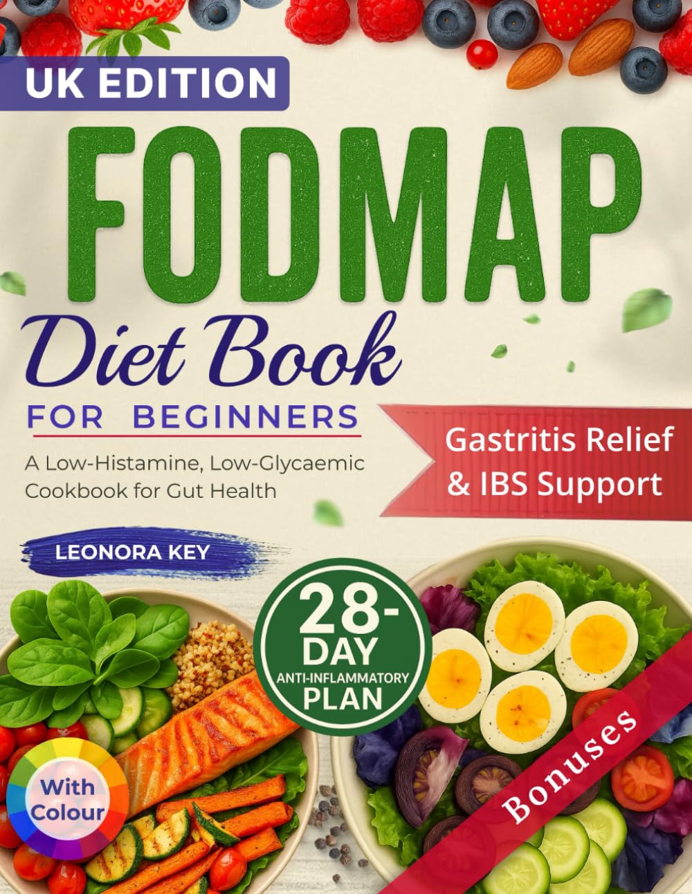 FODMAP Diet Book for Beginners: A Low-Histamine, Low-Glycaemic Cookbook for Gut Health, Gastritis Relief and IBS Support with a 28-Day Anti-Inflammatory Plan