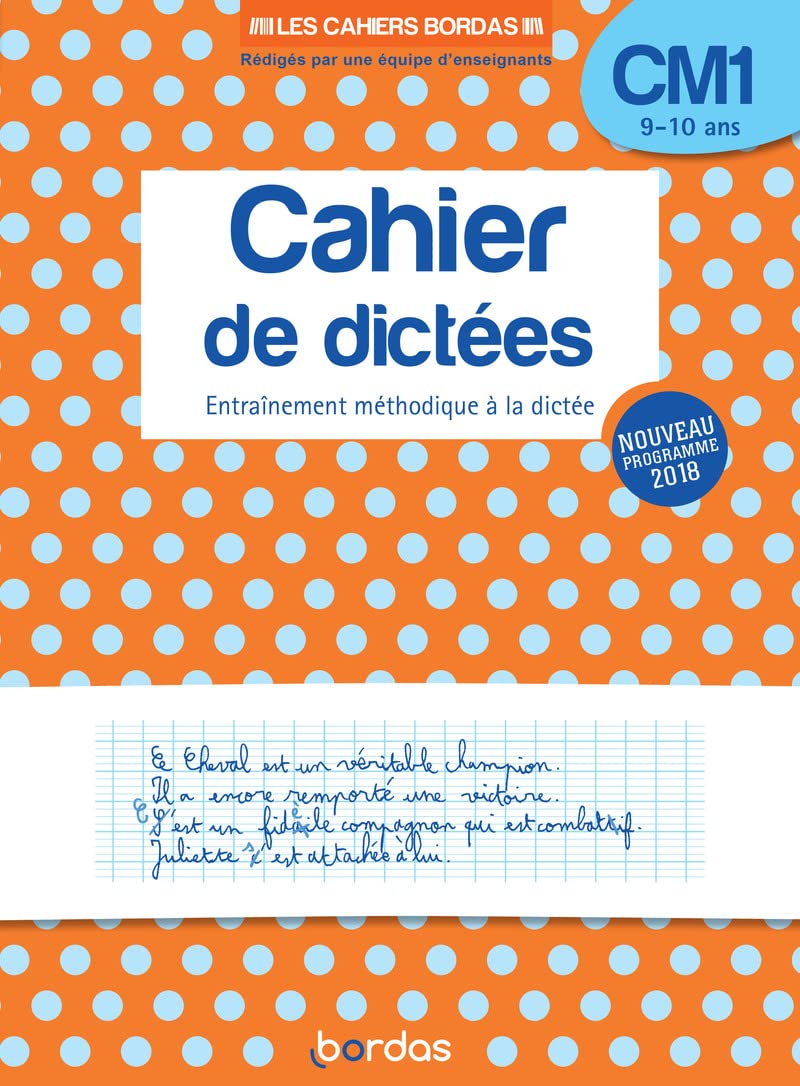 Les cahiers Bordas - Cahier de dictées CM1: Entraînement méthodique à la dictée