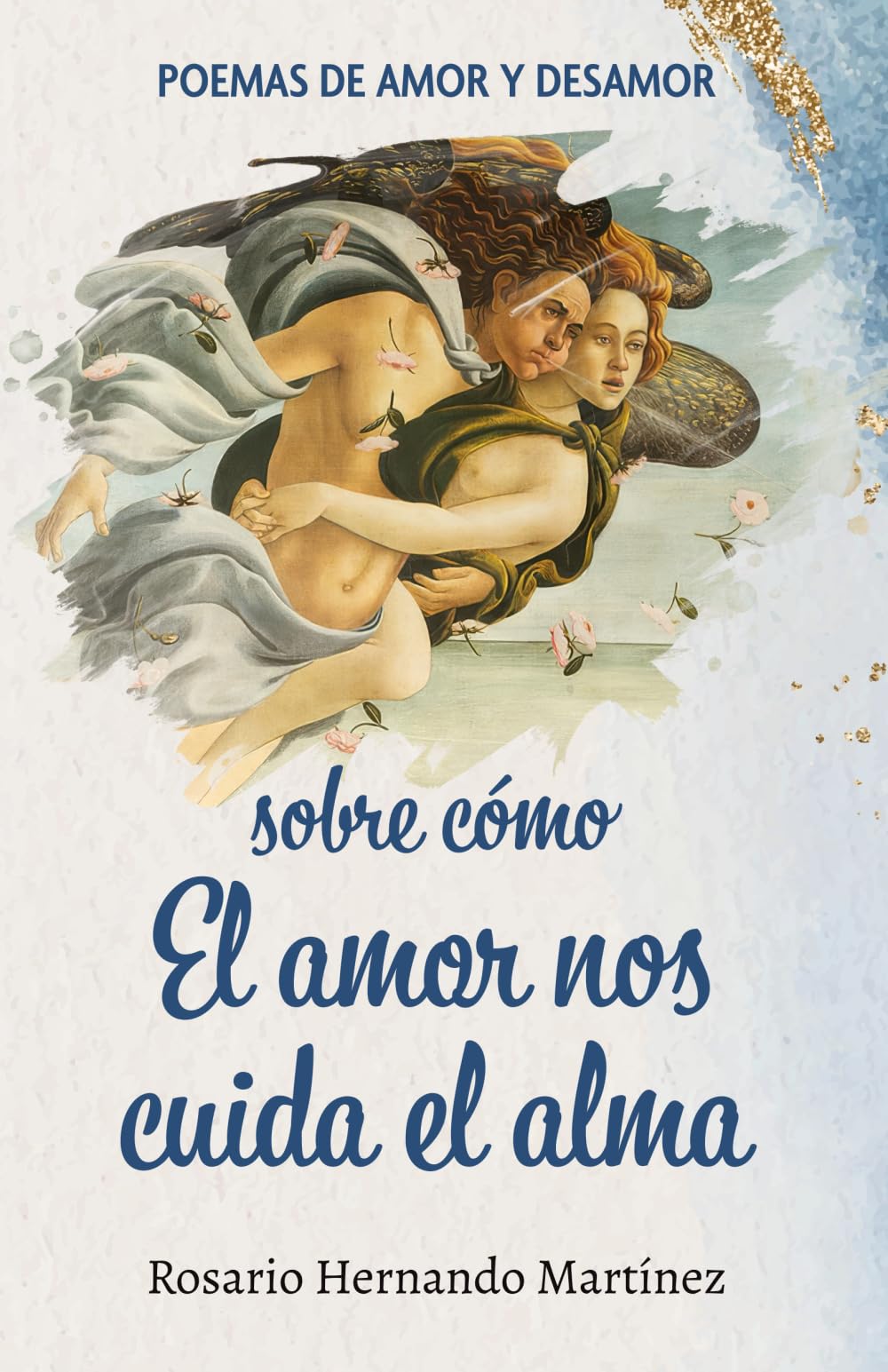 Sobre cómo el amor nos cuida el alma: Poemas de amor y desamor