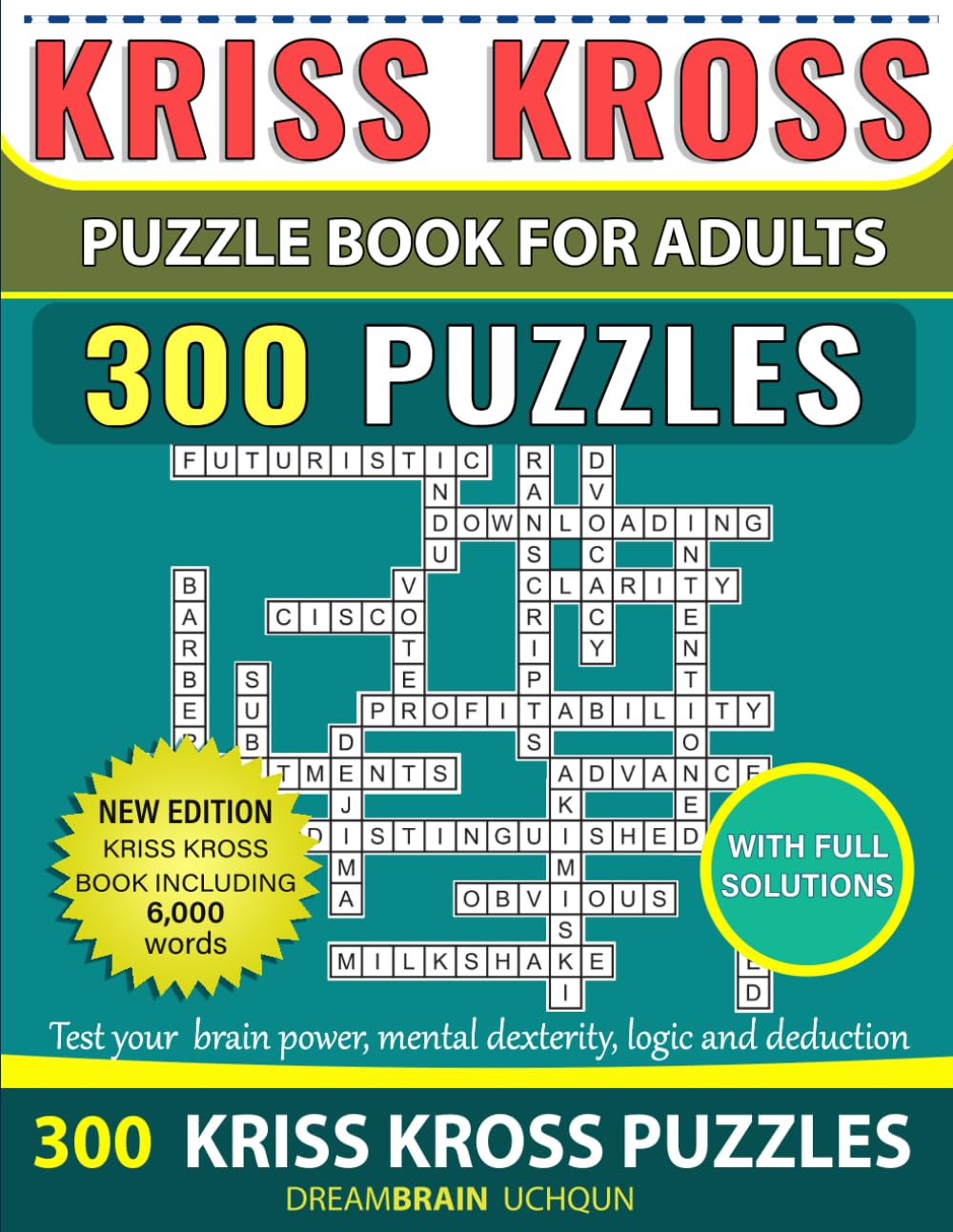 Kriss Kross Puzzle Book For Adults 300 Puzzles with full solutions: Criss Cross Crossword Activity Book with 6.000 words on completely different topics