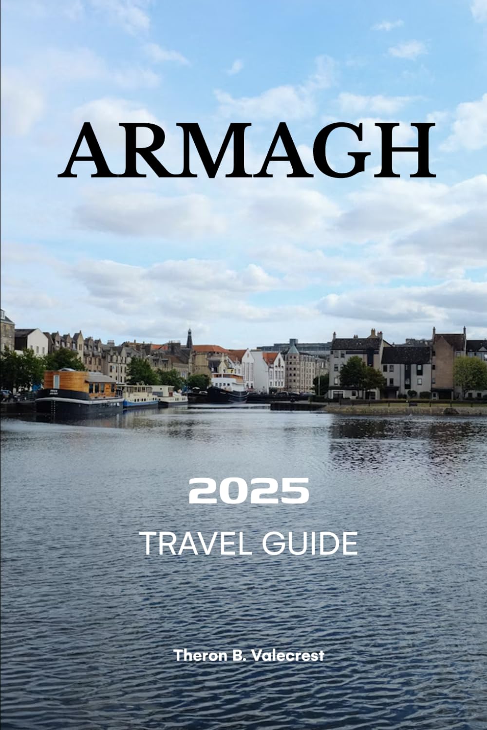 ARMAGH TRAVEL GUIDE 2025 (Pathfinders: Ultimate Travel Guides)
