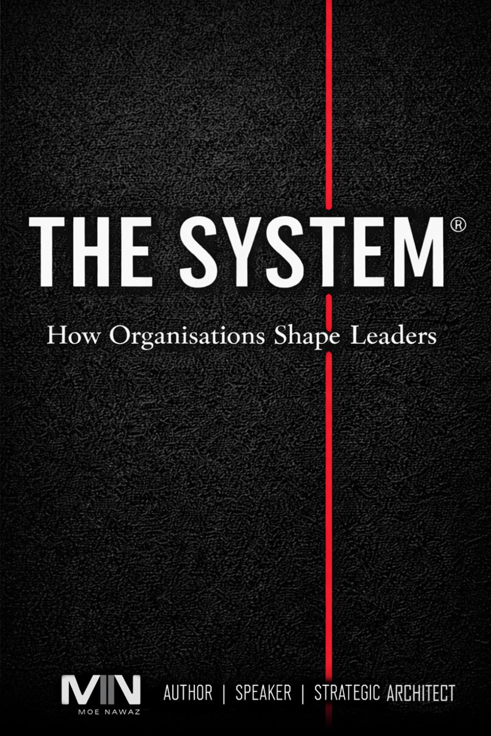 THE SYSTEM: How Organisations Shape Leaders