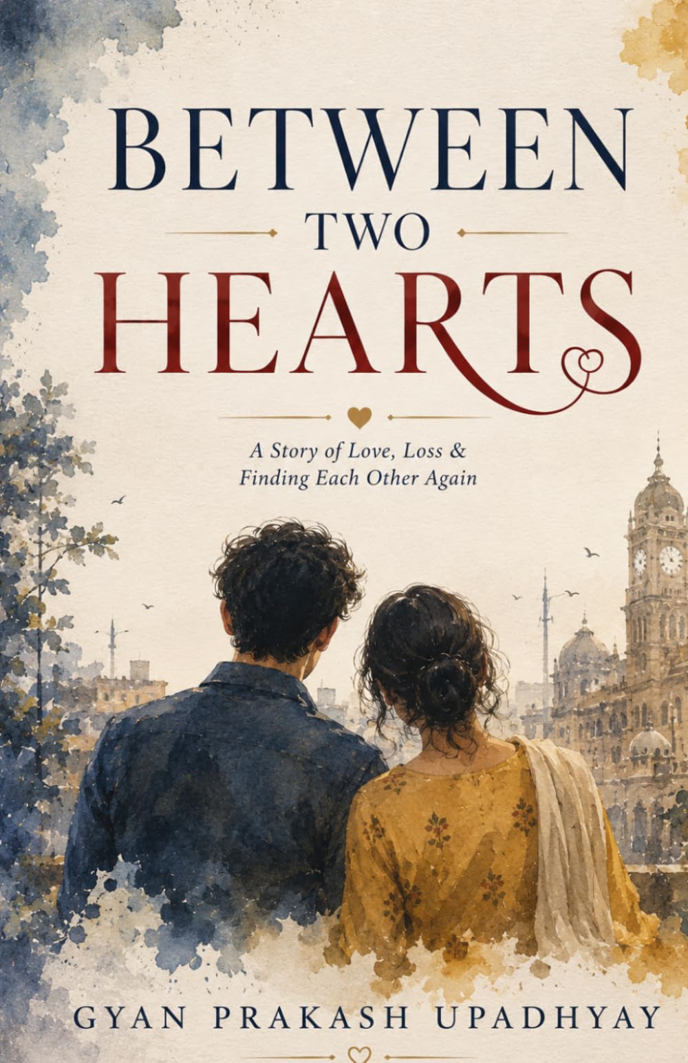 Between Two Hearts: A Story of Love, Loss and Finding Each Other Again