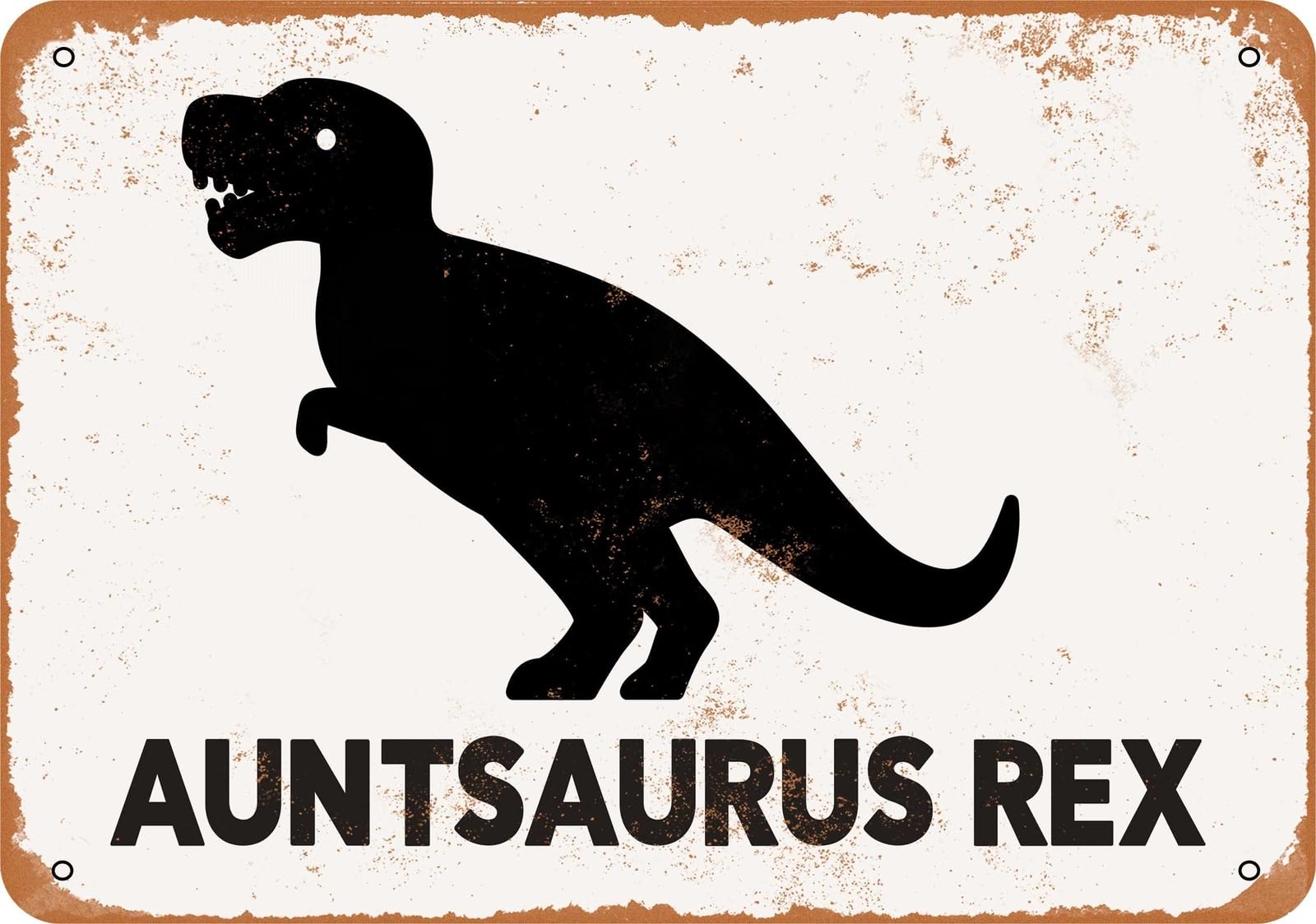 Metal Sign - Auntsaurus Rex - Vintage Look home decor