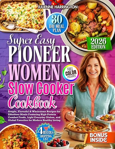 Pioneer Women Slow Cooker Cookbook: Simple Flavorful & Wholesome Recipes
