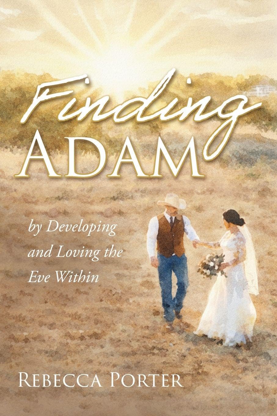 Finding Adam: By Discovering and Loving the Eve Within