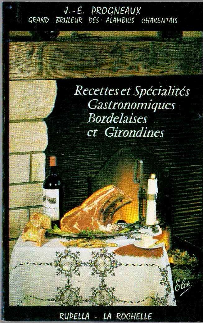 Recettes et spécialités gastronomiques bordelaises et girondines - 195 recettes