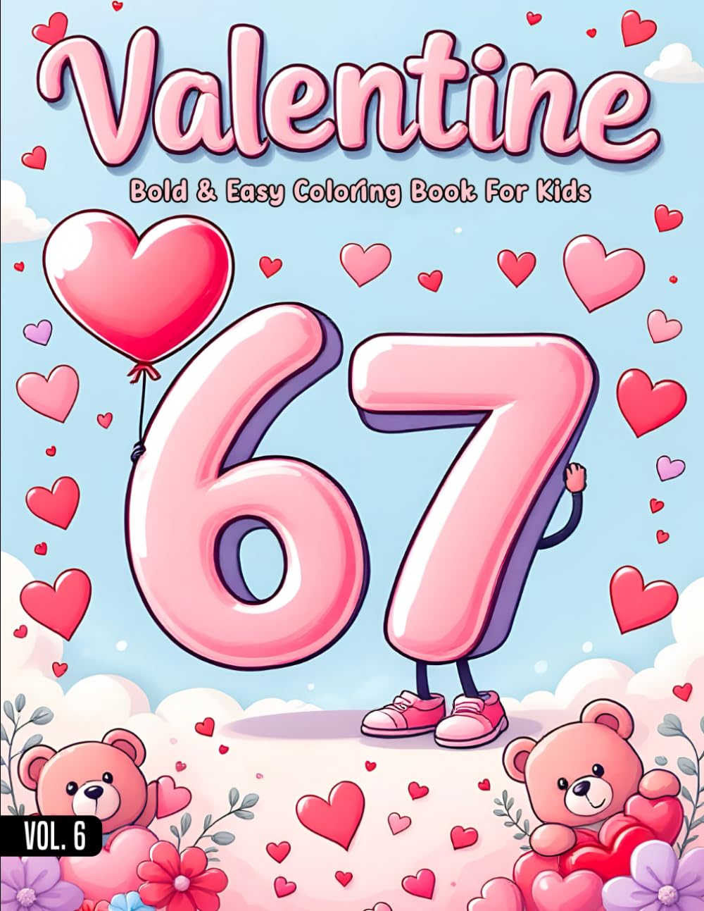 67 Meme Valentine's Day Coloring Book For Kids: A Cute Valentine’s Day With Six Seven Meme Coloring Book with Simple Kawaii Designs for All Ages (The 67 Valentine Coloring Books Series)