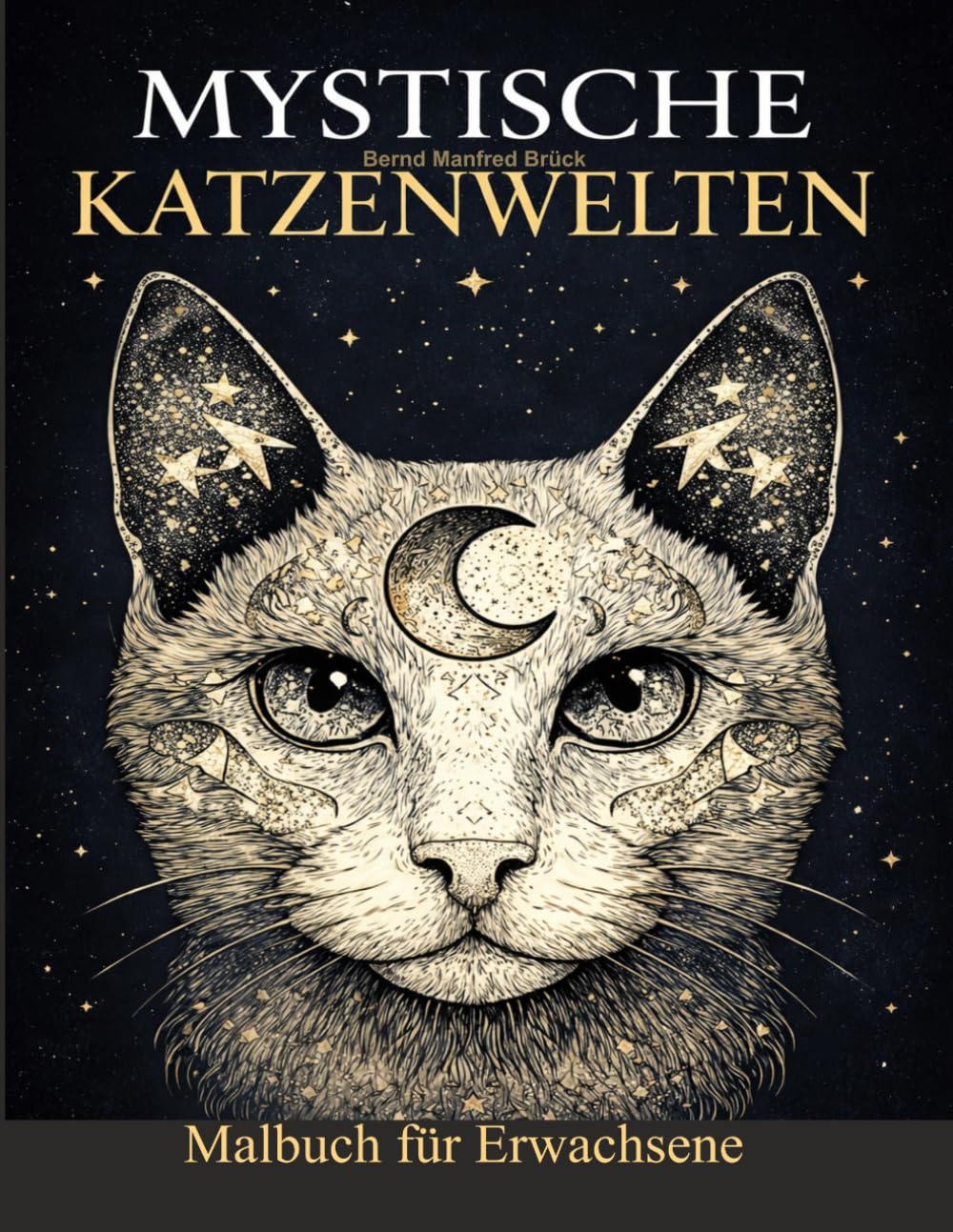 Mystische Katzenwelten – Malbuch für Erwachsene | Entspannende Katzen Mandalas & magische Motive zum Ausmalen: Ein Malbuch für Erwachsene